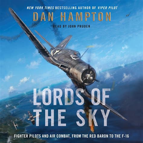 Lords of the Sky Fighter Pilots and Air Combat from the Red Baron to the F-16 Kindle Editon