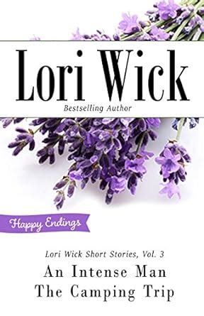 Lori Wick Short Stories Vol 3 An Intense Man The Camping Trip Reader