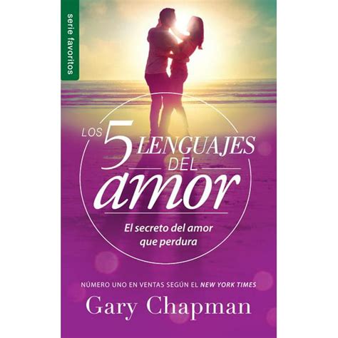 Los 5 Lenguajes del Amor El Secreto del Amor que Perdura Spanish Edition Kindle Editon