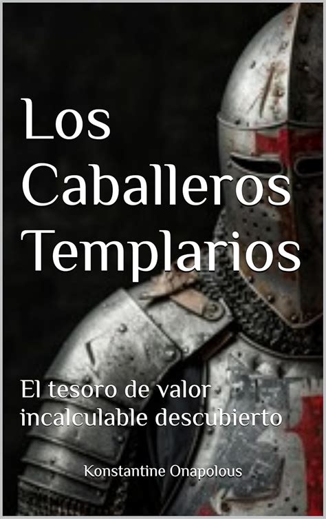 Los Caballeros Templarios Spanish Edition Epub