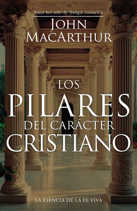 Los Pilares del carÃ¡cter cristiano Spanish Edition PDF