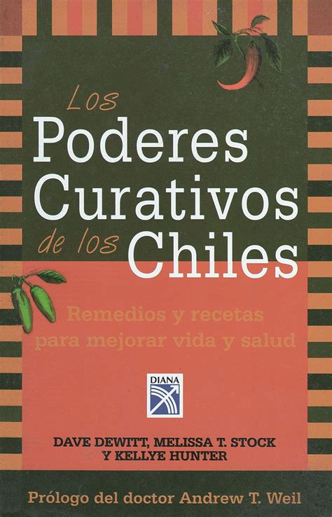 Los Poderes Curativos De Los Chiles Remedios Y Recetas Para Mejorar Vida Y Salud Spanish Edition Kindle Editon