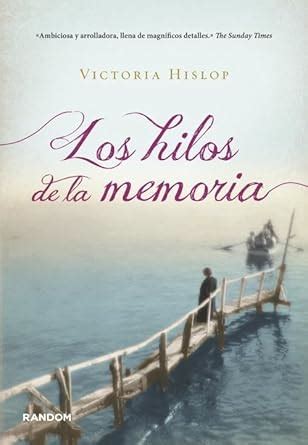 Los hilos de la memoria The Threads of Memory Spanish Edition Doc