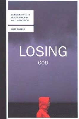 Losing God Clinging to Faith Through Doubt and Depression Epub