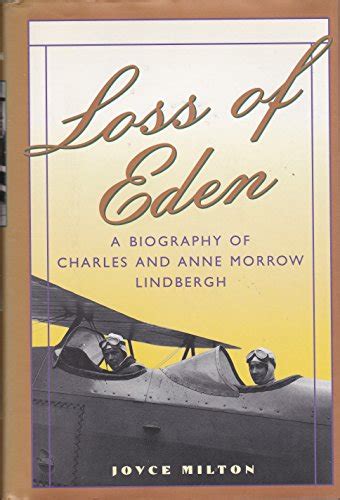 Loss of Eden A Biography of Charles and Anne Morrow Lindbergh Reader