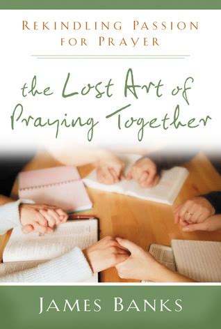 Lost Art of Praying Together Rekindling Passion for Prayer Kindle Editon