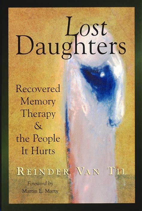 Lost Daughters Recovered Memory Therapy and the People It Hurts Reader