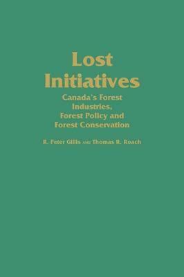 Lost Initiatives Canada's Forest Industries PDF