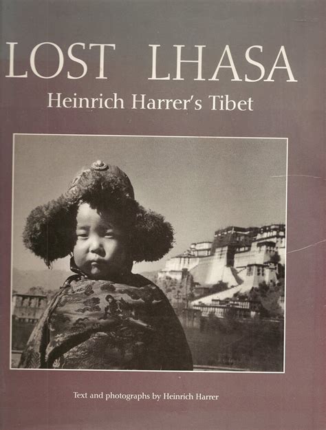 Lost Lhasa Heinrich Harrer s Tibet Reader