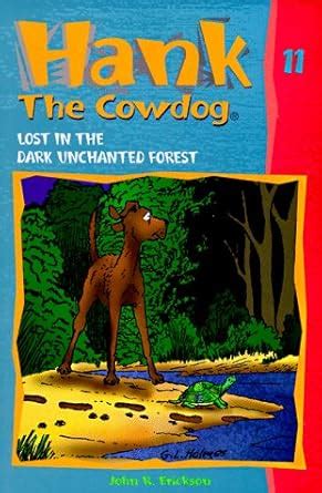 Lost in the Dark Unchanted Forest Hank the Cowdog Book 11