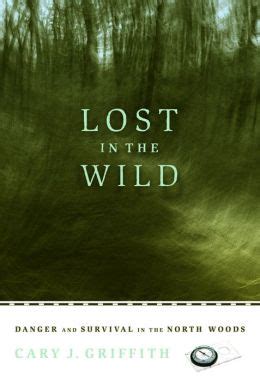 Lost in the Wild: Danger and Survival in the North Woods PDF