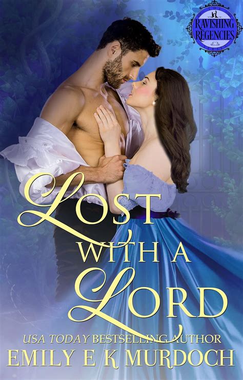 Lost with a Lord Ravishing Regencies Book 1 Kindle Editon