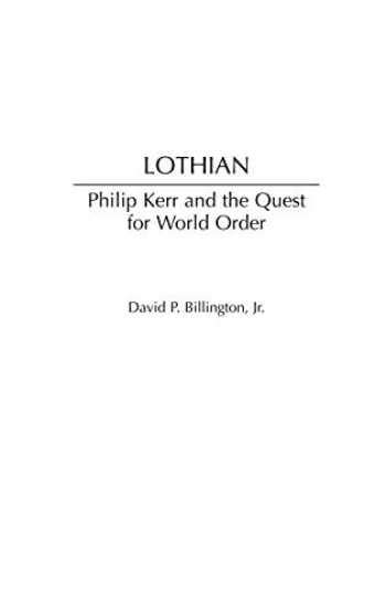 Lothian Philip Kerr and the Quest for World Order Doc