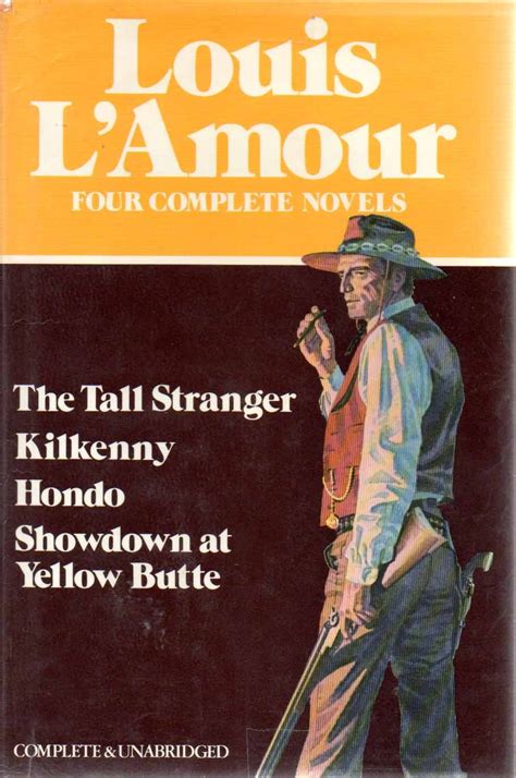 Louis L Amour Four Complete Novels-The Tall Stranger Kilkenny Hondo Showdown at Yellow Butte Reader