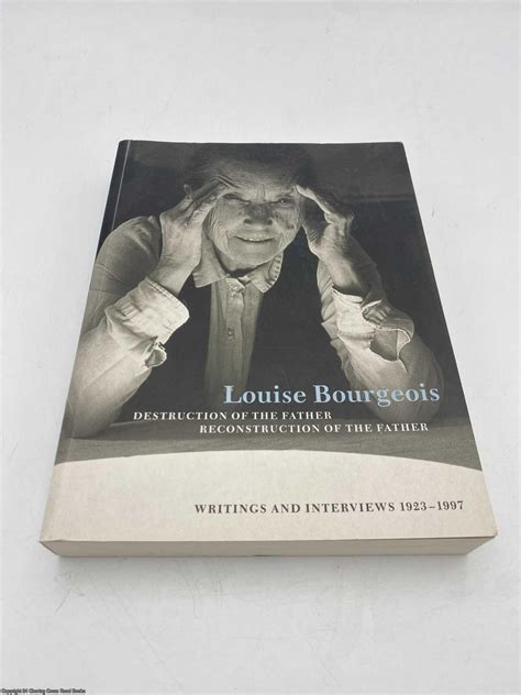 Louise Bourgeois Destruction of the Father Reconstruction of the Father Writings and Interviews 1923-1997 PDF