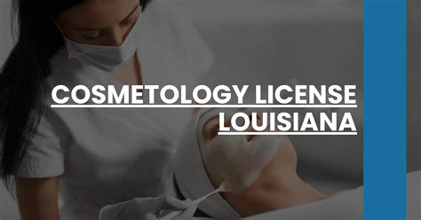 Louisiana's Board of Cosmetology: A Comprehensive Analysis