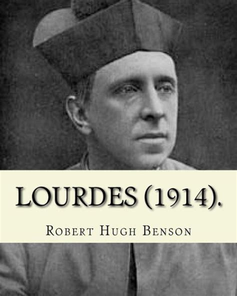 Lourdes 1914 By Robert Hugh Benson with eight full page illistration s Lourdes France Doc