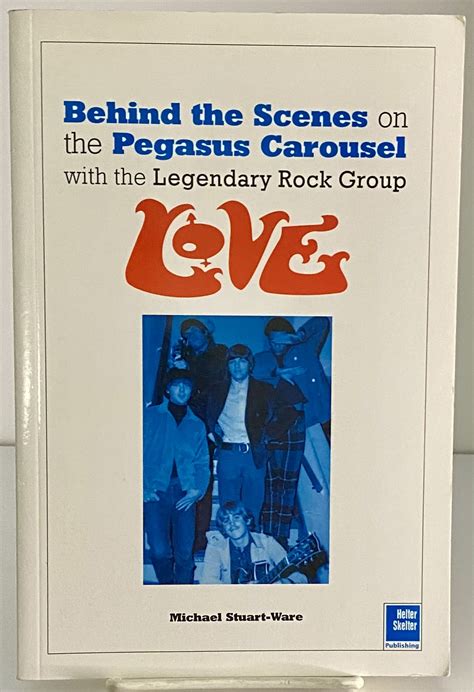 Love: Behind the Scenes: On the Pegasus Carousel with the Legendary Rock Group Love Ebook PDF