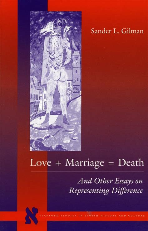 Love + Marriage = Death And Other Essays on Representing Difference Reader