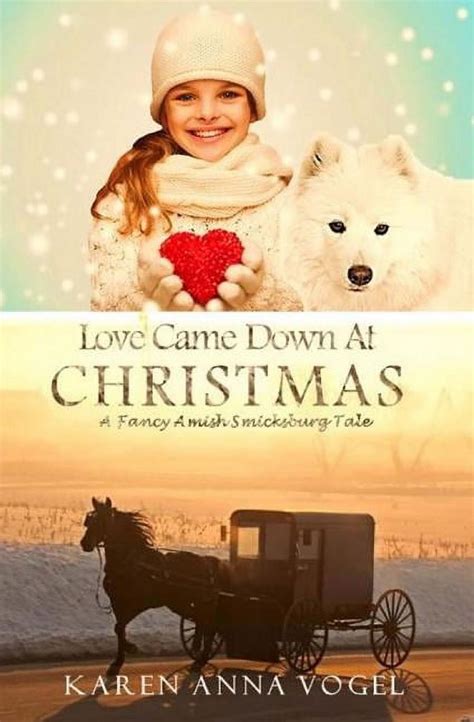 Love Came Down At Christmas A Fancy Amish Smicksburg Tale Doc