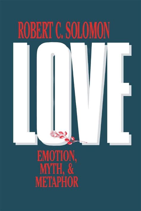 Love Emotion Myth and Metaphor Kindle Editon