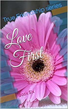 Love First True Friendship Book 6