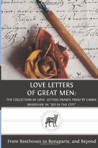 Love Letters of Great Men The Collection of Love Letters Drawn from by Carrie Bradshaw in Sex in the City  PDF