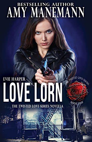 Love Lorn The Twisted Love Series Book 1 Volume 1 Reader