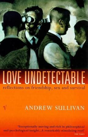 Love Undetectable Reflections on Friendship Sex and Survival Epub