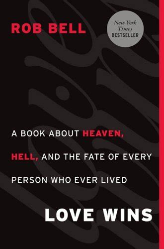 Love Wins A Book About Heaven Hell and the Fate of Every Person Who Ever Lived Doc