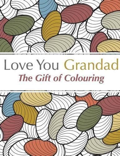 Love You Grandad The Gift Of Colouring A relaxing colouring book for grandfathers Epub