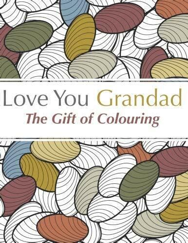 Love You Grandad The Gift Of Colouring A relaxing colouring book for grandfathers Epub