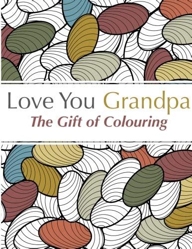 Love You Grandpa the gift of colouring The perfect anti-stress colouring book for grandpas Reader