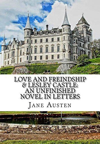 Love and Freindship and Lesley Castle An Unfinished Novel in Letters Doc