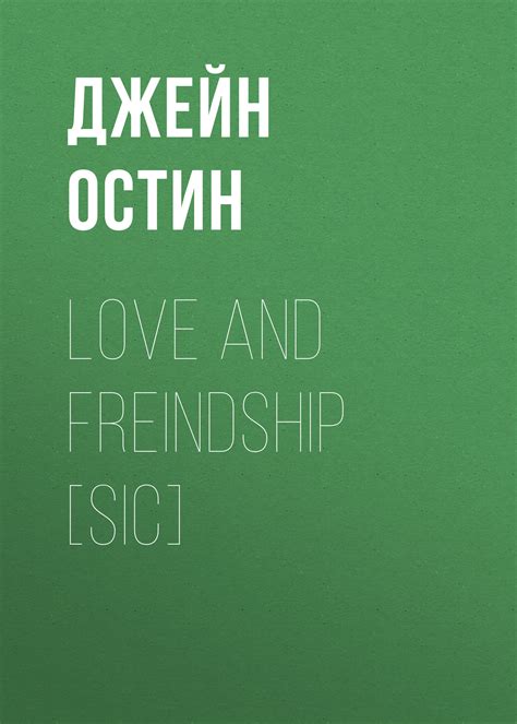 Love and Freindship sic Reader