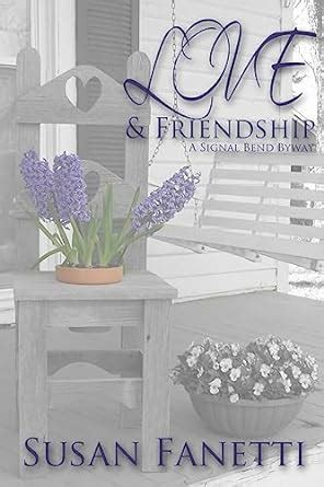 Love and Friendship A Signal Bend Byway PDF