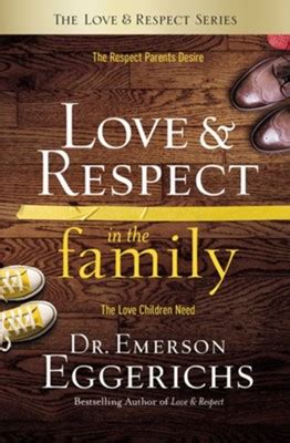 Love and Respect in the Family The Transforming Power of Love and Respect Between Parent and Child Kindle Editon