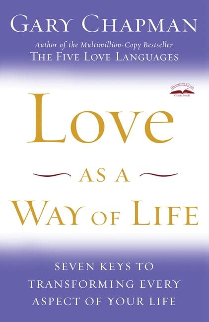 Love as a Way of Life Seven Keys to Transforming Every Aspect of Your Life Reader