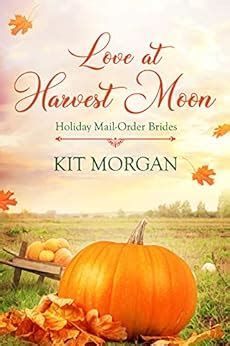 Love at Harvest Moon Holiday Mail Order Brides Book Seven PDF