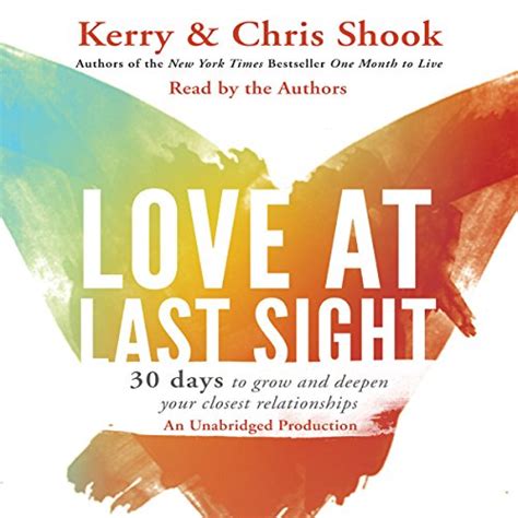 Love at Last Sight Thirty Days to Grow and Deepen Your Closest Relationships Doc