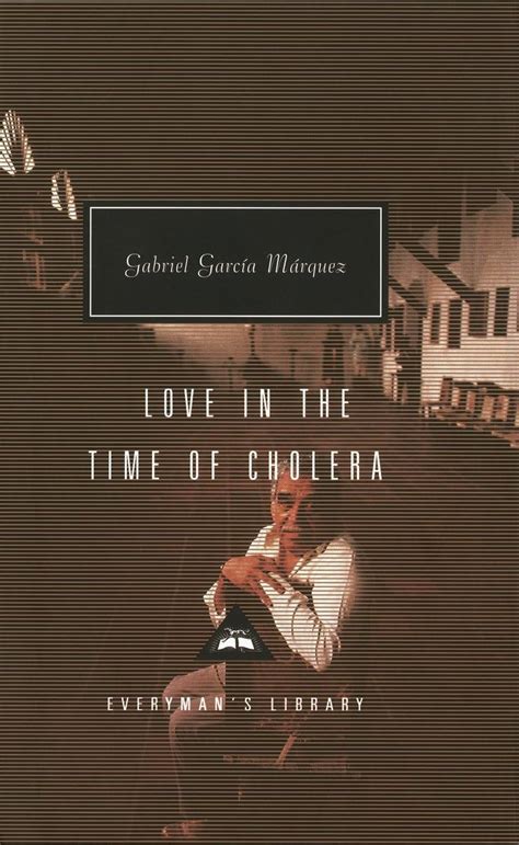 Love in the Time of Cholera Everyman s Library Contemporary Classics Series Reader