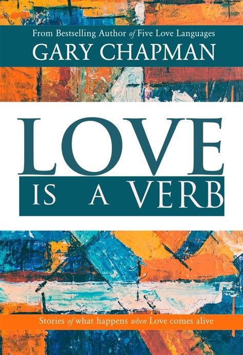 Love is a Verb Stories of What Happens When Love Comes Alive Reader