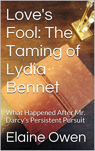 Love s Fool The Taming of Lydia Bennet What Happened After Mr Darcy s Persistent Pursuit Longbourn Unexpected Book 2 Epub