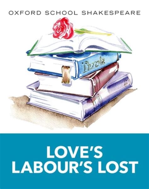 Love s Labour s Lost Oxford School Shakespeare Series