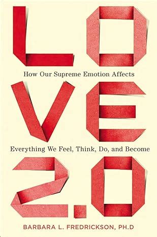 Love.2.0.How.Our.Supreme.Emotion.Affects.Everything.We.Feel.Think.Do.and.Become Ebook Doc