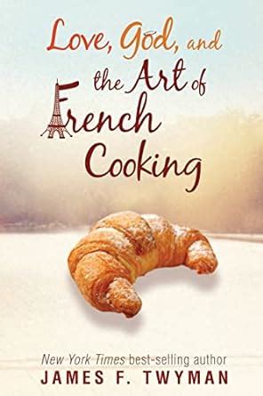 LoveGodAnd The Art Of French Cooking Kindle Editon