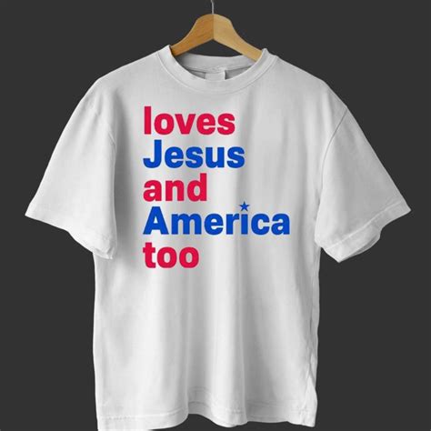 Loves Jesus and America Too Shirt: A Symbol of Faith, Patriotism, and Unity