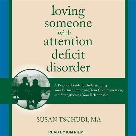 Loving Someone With Attention Deficit Disorder A Practical Guide to Understanding Your Partner, Impr Kindle Editon