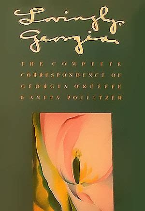 Lovingly Georgia the Complete Correspondence of Georgia O keeffe and Anita Poll Doc