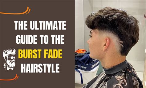 Low Burst Fade: The Ultimate Guide to This Popular Haircut